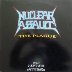 Nuclear Assault : The Plague - Live at Queen's Hall